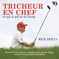 Tricheur en chef: Ce que le golf dit de Trump