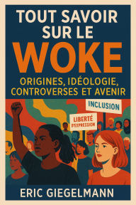 Tout savoir sur le Woke - Origines, Idéologie, Controverses et Avenir