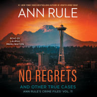No Regrets: Ann Rule's Crime Files: Volume 11