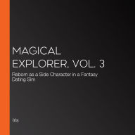 Magical Explorer, Vol. 3: Reborn as a Side Character in a Fantasy Dating Sim