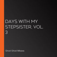 Days with My Stepsister, Vol. 3