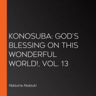 Konosuba: God's Blessing on This Wonderful World!, Vol. 13