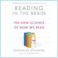 Reading in the Brain: The New Science of How We Read