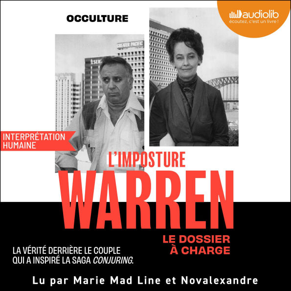L'Imposture Warren: Le dossier à charge : la vérité derrière le couple qui a inspiré la saga Conjuring