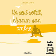 Un seul soleil,chacun son ombre