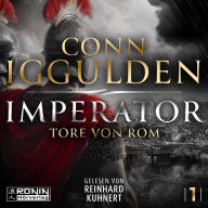 Imperator - Tore von Rom - Imperator, Band 1 (ungekürzt)