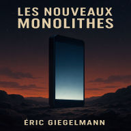 Les Nouveaux Monolithes Comment les Écrans Façonnent notre Évolution