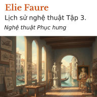 L¿ch s¿ ngh¿ thu¿t T¿p 3.: Ngh¿ thu¿t Ph¿c h¿ng