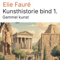 Kunsthistorie bind 1.: Gammel kunst