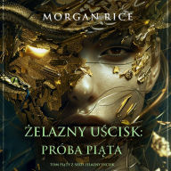 ¿elazny u¿cisk: Próba pi¿ta (Tom pi¿ty z serii ¿elazny u¿cisk): Cyfrowa narracja przy u¿yciu syntezowanego g¿osu