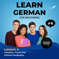 Learn German for Beginners - Lesson 4: Vacation, Travel and Animal Vocabulary