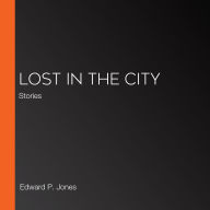 Lost in the City: Stories