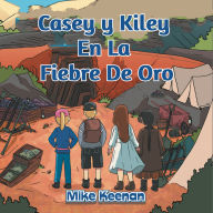 Casey y Kiley En La Fiebre De Oro