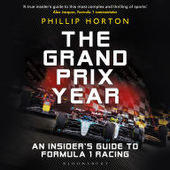 The Grand Prix Year: An Insider's Guide to Formula 1 Racing