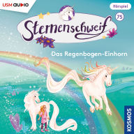 Sternenschweif, Teil 75: Das Regenbogen-Einhorn (ungekürzt)