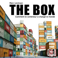 The box: Comment le conteneur a changé le monde