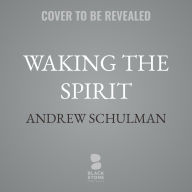 Waking the Spirit: A Musician's Journey Healing Body, Mind, and Soul