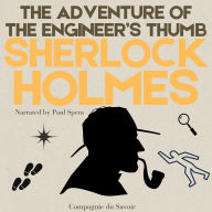 The Adventure of the Engineer's Thumb: The Adventures of Sherlock Holmes