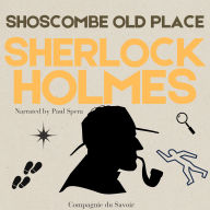 The Adventure of Shoscombe Old Place: The Adventures of Sherlock Holmes