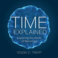 Time explained: Exploring the World of Becoming.