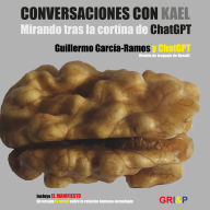 Conversaciones con Kael.: Mirando tras la cortina de ChatGPT.