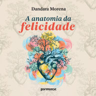 A anatomia da felicidade