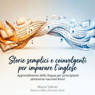 Storie semplici e coinvolgenti per imparare l'inglese: Apprendimento della lingua per principianti attraverso racconti brevi