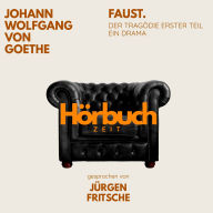 Faust. Der Tragödie erster Teil. Ein Drama.: Hörbuchzeit: Klassiker der Weltliteratur