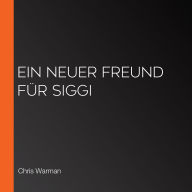 Ein neuer Freund für Siggi