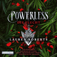 Powerless - Die Flucht: Roman - Die Fortsetzung der epischen Enemies-to-Lovers-Romantasy von BookTok-Sensation Lauren Roberts!