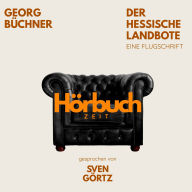 Der Hessische Landbote. Eine Flugschrift.: Hörbuchzeit: Klassiker der Weltliteratur