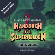 Handbuch für Superhelden: Teil 3: Allein