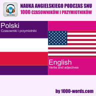Nauka angielskiego podczas snu - 1000 czasowników i przymiotników: 1000 czasowników i przymiotników