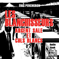Les Blanchisseurs - Argent sale et cols blancs