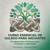 Curso Essencial de Galego para Iniciantes: Fundamentos Práticos para Começar a Aprender
