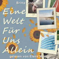 Eine Welt für uns allein: Eine lesbische Second Chance Romance