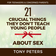 21 Crucial Things They Don't Teach Young People About Sex