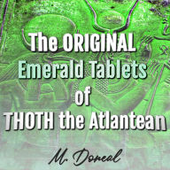 The ORIGINAL Emerald Tablets of THOTH the Atlantean: An Esoteric Account on The Metaphysical History of Ancient Atlantis