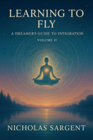 Learning to Fly: A Dreamer's Guide to Integration (Volume II)