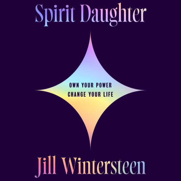 Spirit Daughter: Own Your Power, Change Your Life