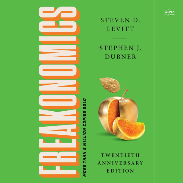 Freakonomics Twentieth Anniversary Edition: A Rogue Economist Explores the Hidden Side of Everything