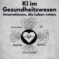 KI im Gesundheitswesen: Innovationen, die Leben retten