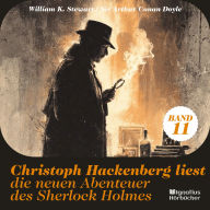 Christoph Hackenberg liest die neuen Abenteuer des Sherlock Holmes (Band 11)