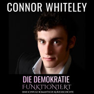 Die Demokratie funktioniert: Eine schwule zeitgenössische Liebesgeschichte