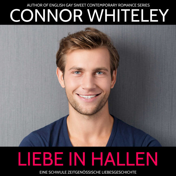 Liebe in Hallen: Eine schwule zeitgenössische Liebesgeschichte
