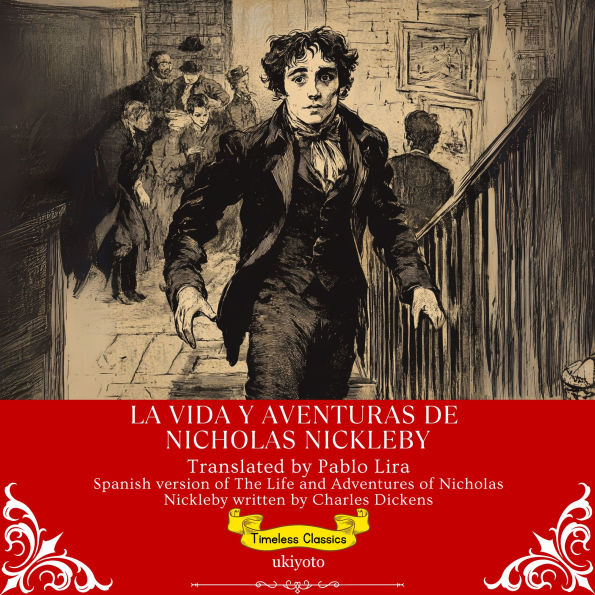 La Vida Y Aventuras De Nicholas Nickleby Spanish Translation of The Life and Adventures of Nicholas Nickleby