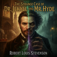 The Strange Case of Dr. Jekyll and Mr. Hyde