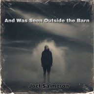 And Was Seen Outside the Barn