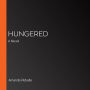 Hungered: A Novel