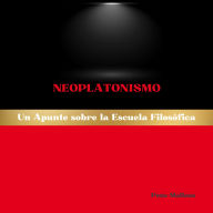 Neoplatonismo: Un Apunte sobre la Escuela Filosófica